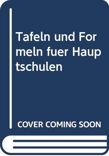 Tafeln und Formeln für Hauptschulen : Hilfen für den Oberstufenunterricht in Mathematik, Chemie, Physik, Geographie. book
