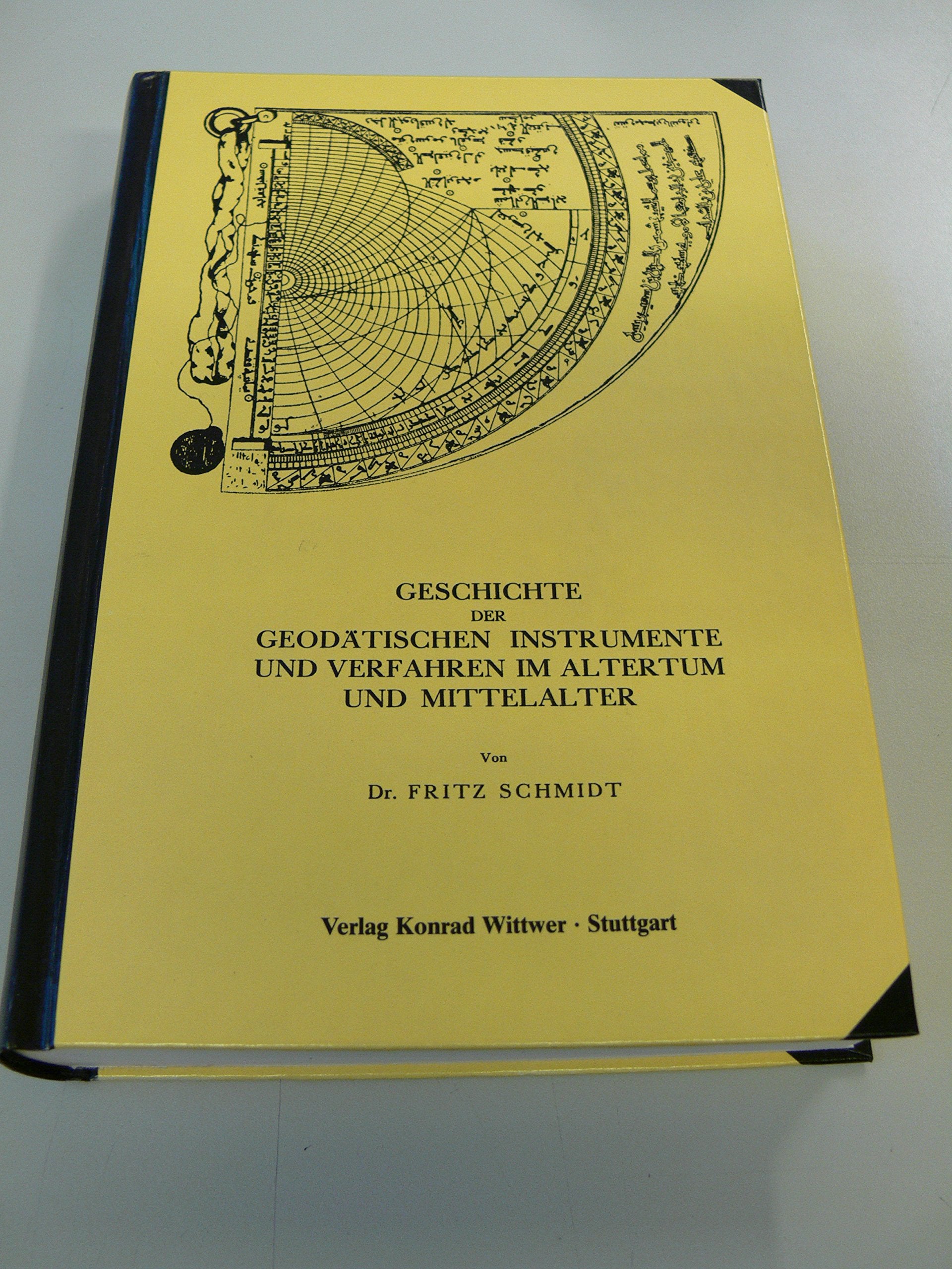 Geschichte der geodätischen Instrumente und Verfahren im Altertum und Mittelalter Books