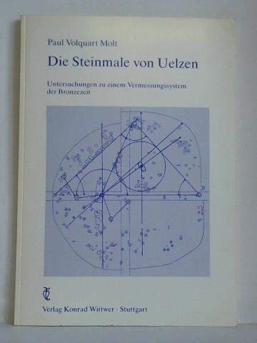 Die Steinmale von Uelzen. Untersuchungen zu einem Vermessungssystem der Bronzezeit Politics & History