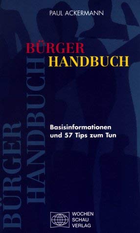 Bürgerhandbuch: Basisinformationen und 57 Tips zum Tun Politics & History