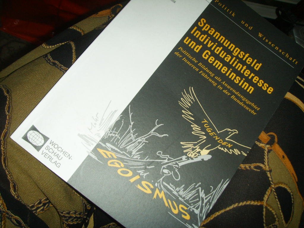 Spannungsfeld Individualinteresse und Gemeinsinn: Politische Bildung als Anwendungsgebiet der Inneren Führung in der Bundeswehr ((ALT) Studien zu Politik und Wissenschaft) - Behrens, Peter book