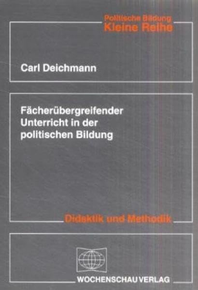 Fächerübergreifender Unterricht in der politischen Bildung ((ALT) Politische Bildung. Kleine Reihe: Didaktik und Methodik) Politics & History