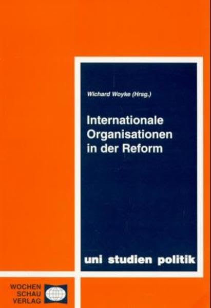 Internationale Organisationen in der Reform ((ALT) uni studien politik) Law