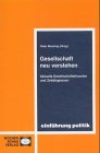 Gesellschaft neu verstehen: Aktuelle Gesellschaftstheorien und Zeitdiagnosen ((ALT) uni studien politik) Politics & History