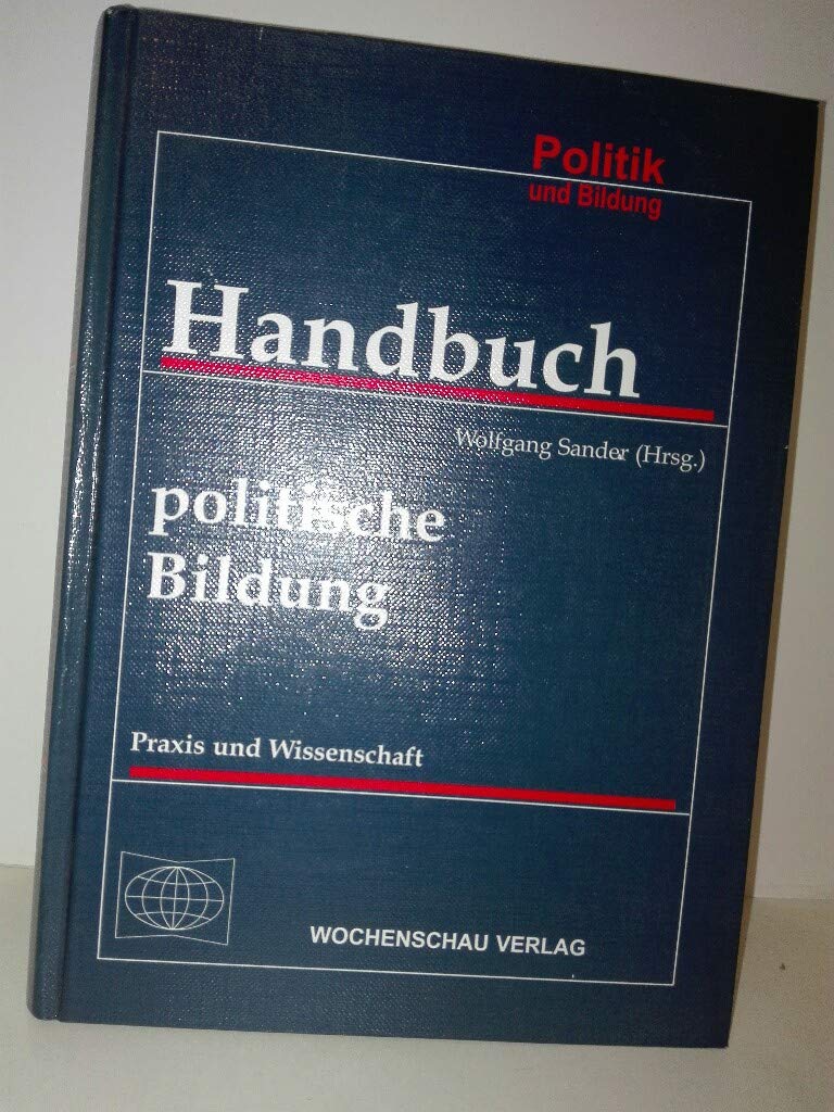 Handbuch politische Bildung: Praxis und Wissenschaft Education & Training