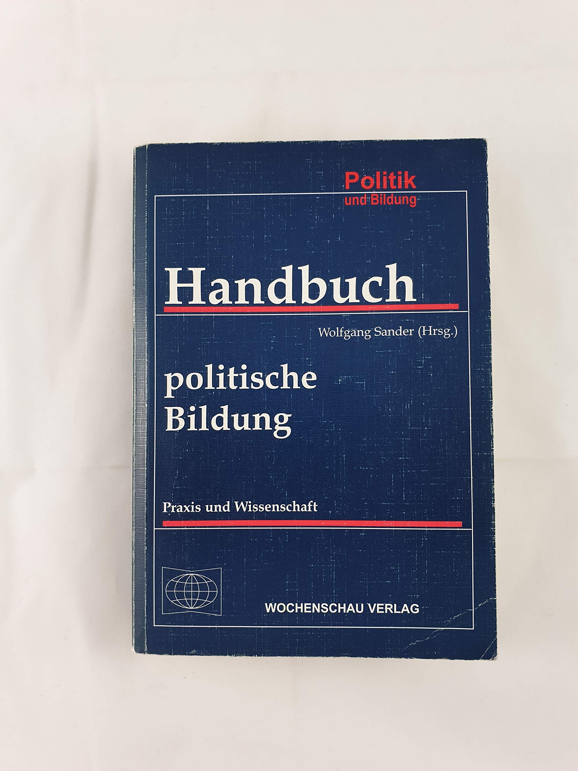 Handbuch politische Bildung. Praxis und Wissenschaft Education & Training