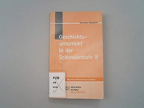 Geschichtsunterricht in der Sekundarstufe II (Methoden Historischen Lernens) Education & Training