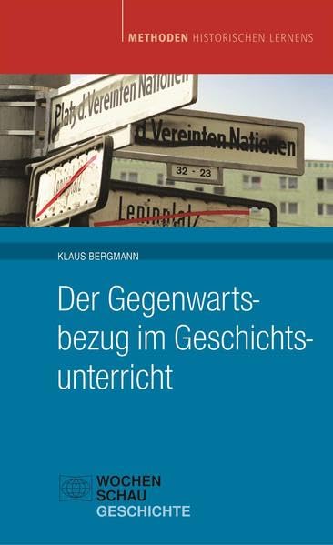 Der Gegenwartsbezug im Geschichtsunterricht (Methoden historischen Lernens) Politics & History
