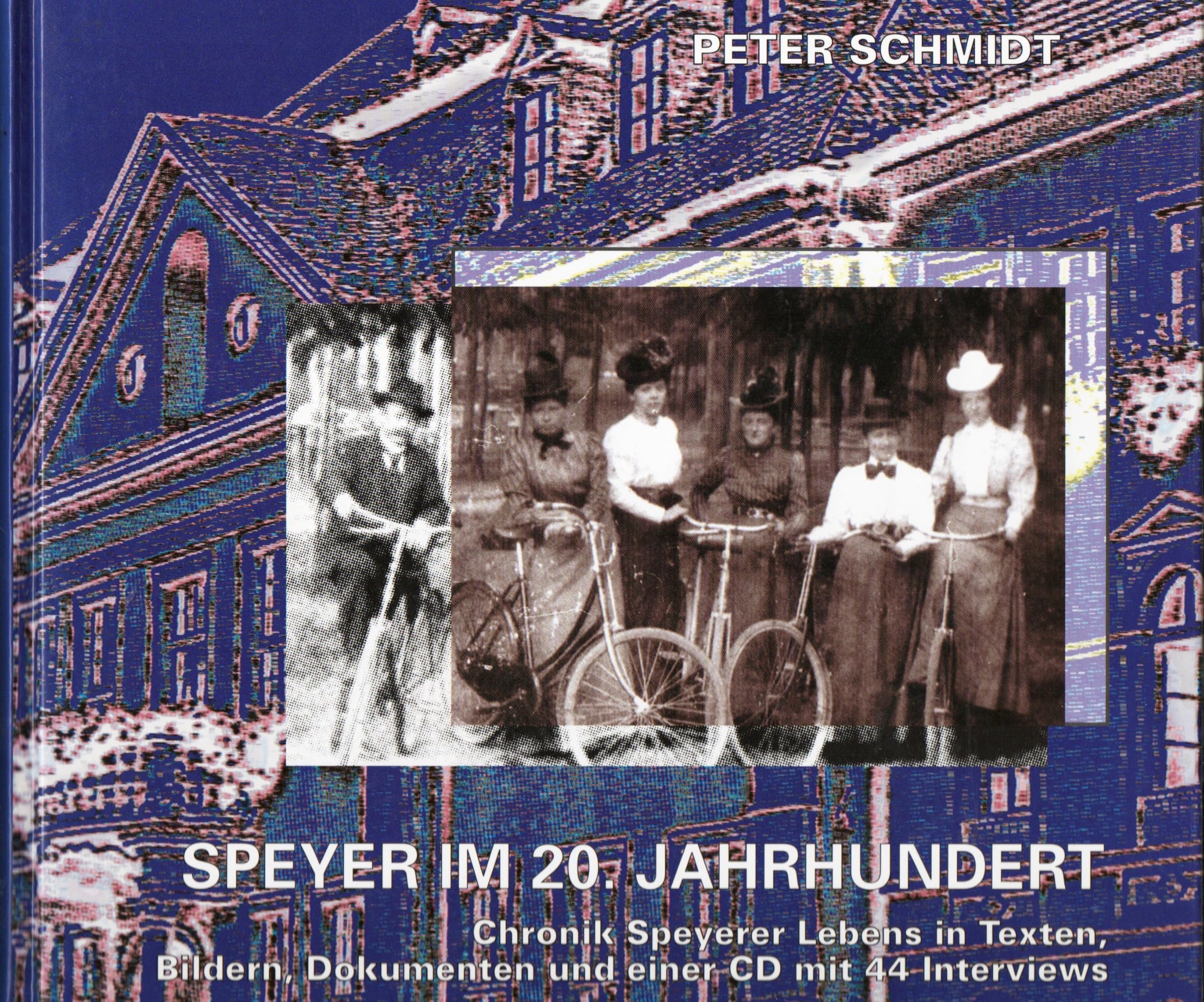 Speyer im 20. Jahrhundert Chronik Speyerer Lebens in Texten, Bildern und Dokumenten und einer CD mit 44 Interviews. Books