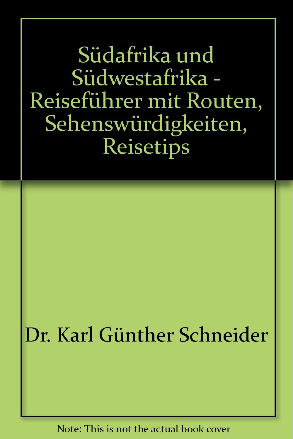 Südafrika und Südwestafrika - Reiseführer mit Routen, Sehenswürdigkeiten, Reisetips - bk1694 Books
