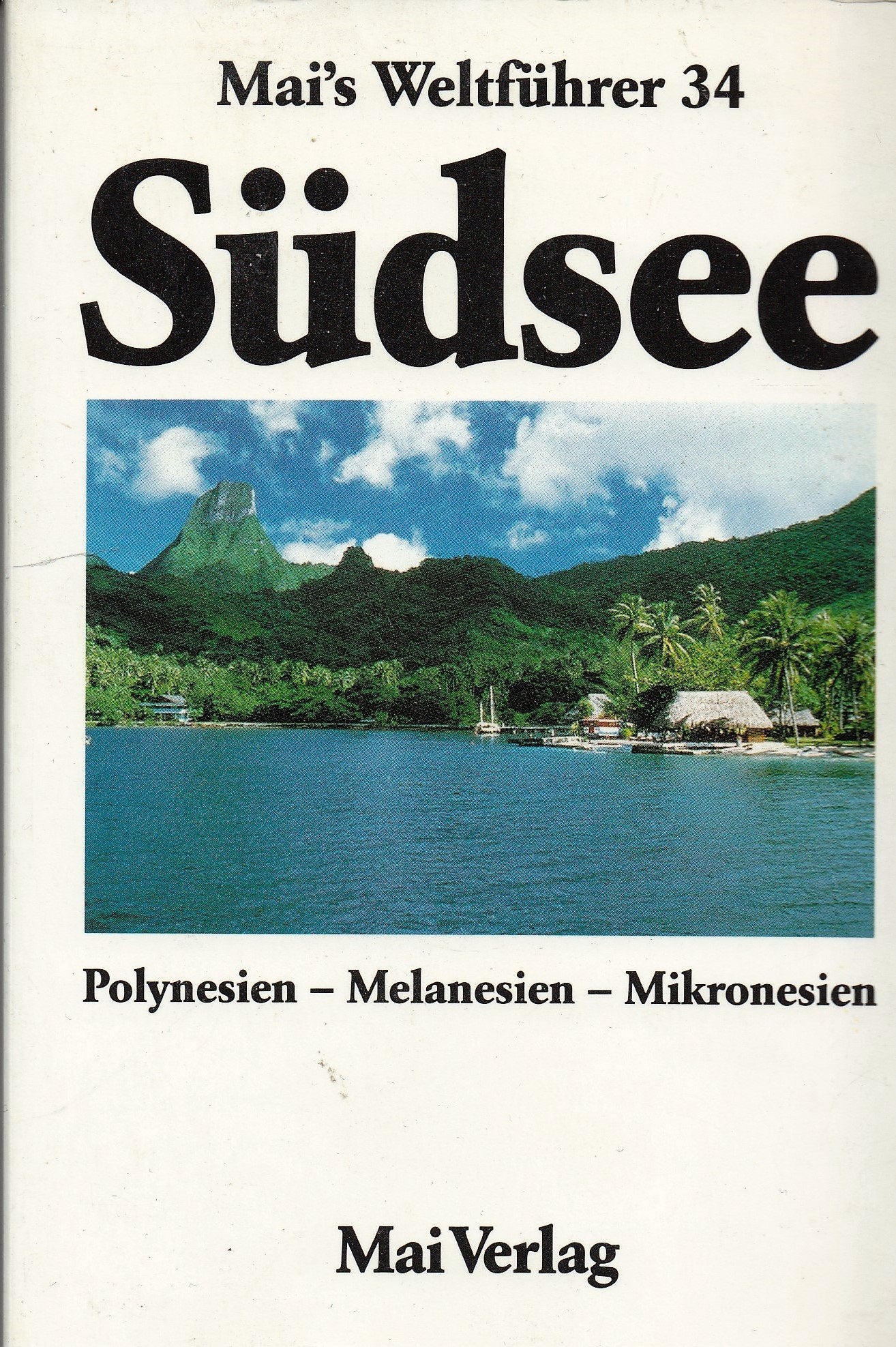 Südsee - Polynesien, Melanesien, Mikronesien. Reiseführer mit Landeskunde Travel