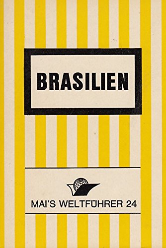 Brasilien.. Reiseführer mit Stadtführer Rio de Janeiro, Sao Paulo, Brasilia und Reiserouten. Travel