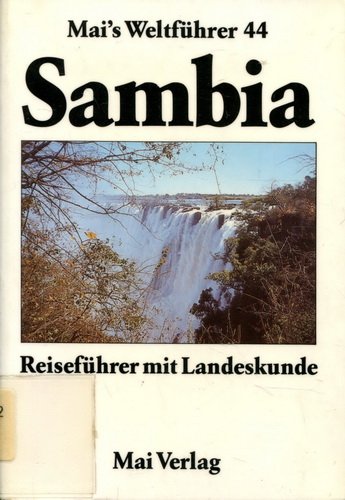 Sambia. Mai- Führer. Reiseführer mit Landeskunde Travel