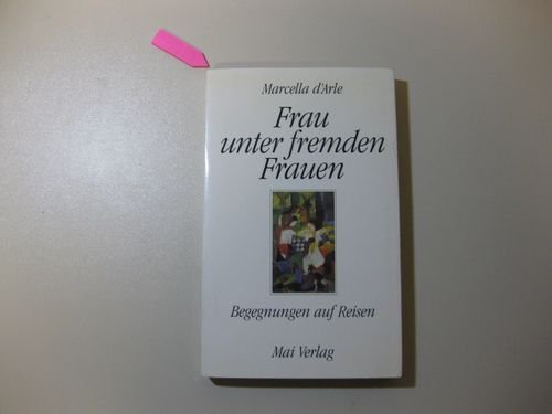 Frau unter fremden Frauen Travelogues