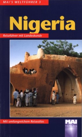 Nigeria. Mai- Führer. Reiseführer mit Landeskunde. Travel