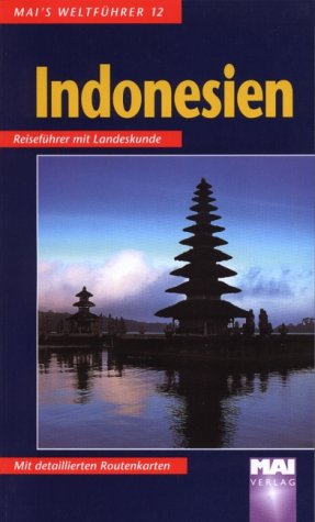 Indonesien. Mai- Führer. Reiseführer mit Landeskunde. Travel