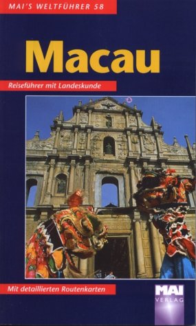 Macau. Mai- Führer. Reiseführer mit Landeskunde. Travel