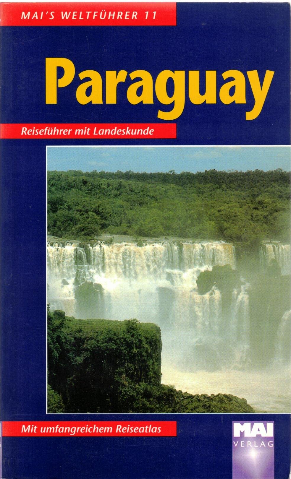 Paraguay. Mai- Führer. Reiseführer mit Landeskunde. Books