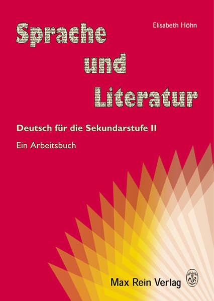 Sprache und Literatur: Deutsch für die Sekundarstufe II - Höhn, Elisabeth book