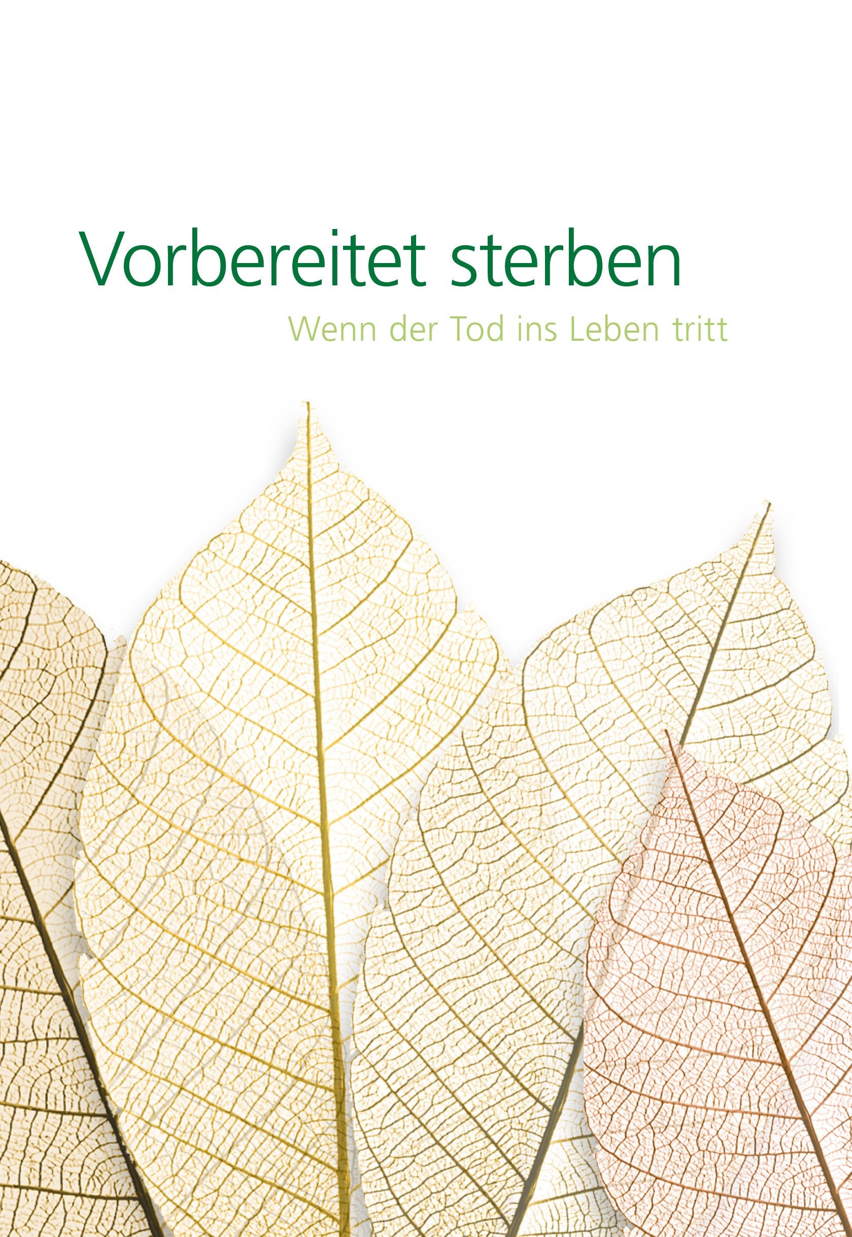 Vorbereitet sterben: Wenn der Tod ins Leben tritt Death & Mourning