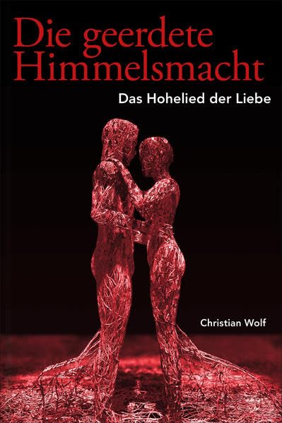 Die geerdete Himmelsmacht: Das Hohelied der Liebe Religion & Esotericism