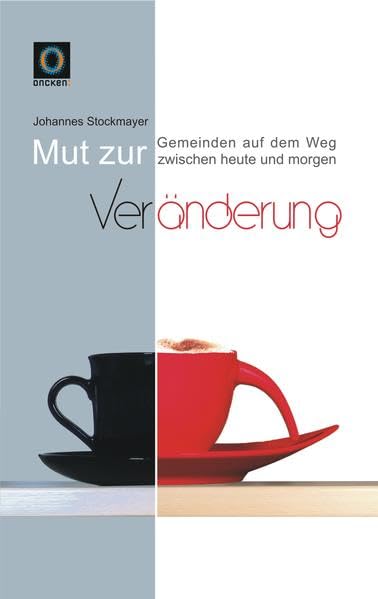 Mut zur Veränderung: Gemeinden auf dem Weg zwischen heute und morgen Religion & Esotericism