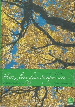 Herz, lass dein Sorgen sein: Geistliche Volkslieder Leisure, Home & Garden