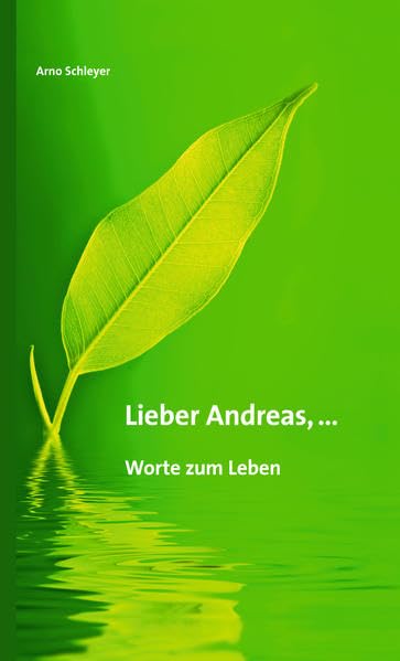 Lieber Andreas, ...: Worte zum Leben Religion & Esotericism
