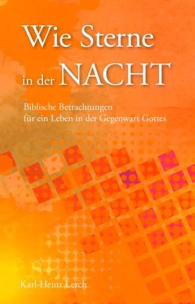 Wie Sterne in der Nacht: Biblische Betrachtungen für ein Leben in der Gegenwart Gottes Religion & Esotericism