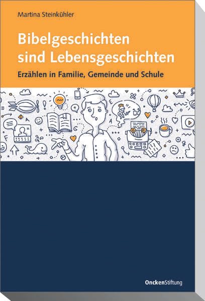 Bibelgeschichten sind Lebensgeschichten: Erzählen in Familie, Gemeinde und Schule Religion & Esotericism