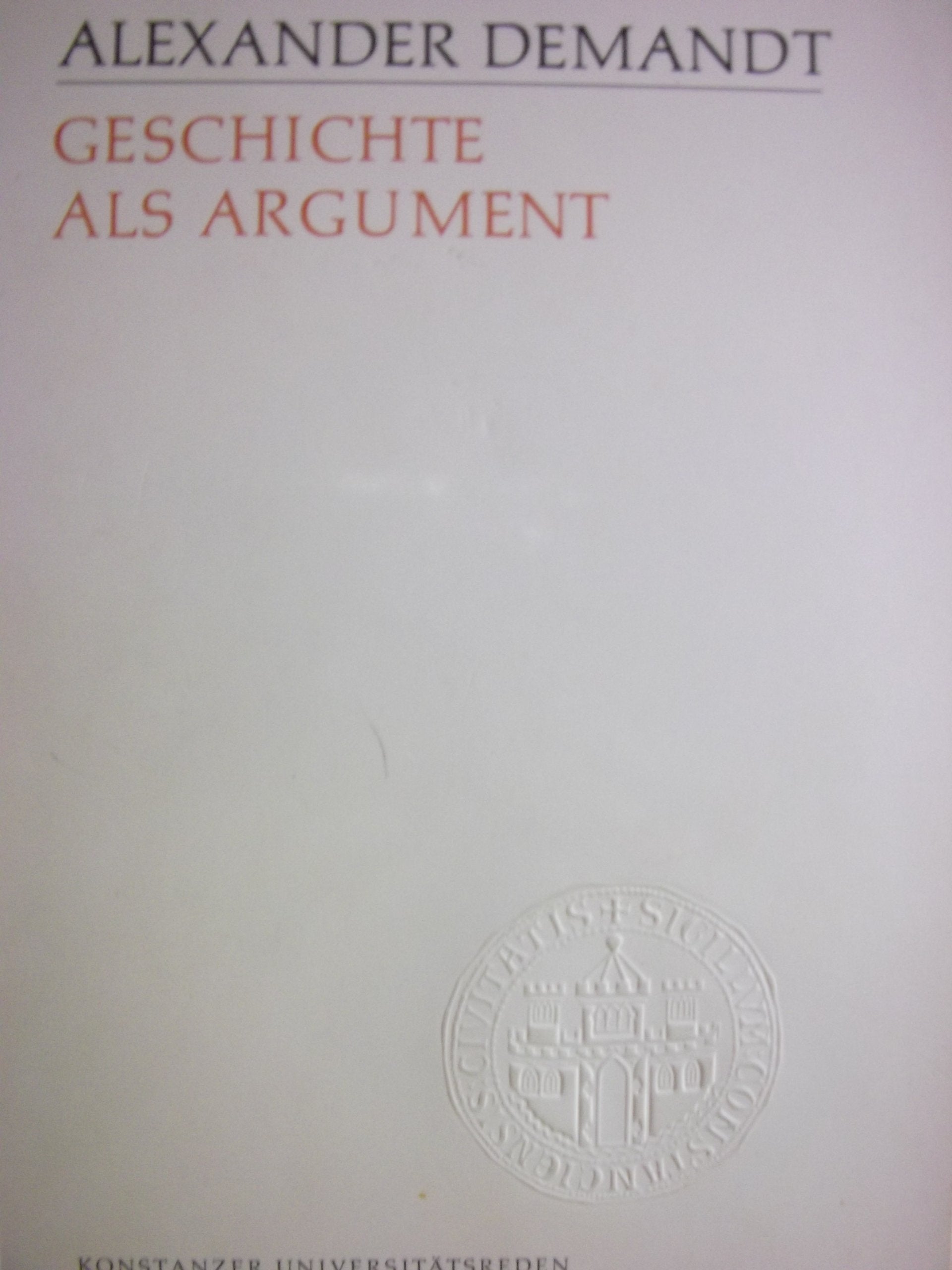 Geschichte als Argument. Drei Formen politischen Zukunftsdenkens im Altertum. book