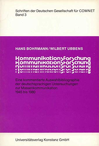 Kommunikationsforschung: Eine kommentierte Auswahlbibliographie der deutschsprachigen Untersuchungen zur Massenkommunikation 1945 bis 1980 (Schriften der Deutschen Gesellschaft für Comnet) Books