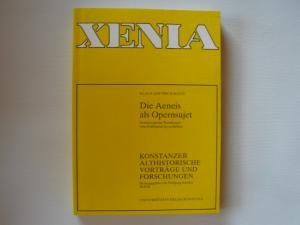 Die Aeneis als Opernsujet. Dramaturgische Wandlungen vom Frühbarock bis zu Berlioz (Xenia / Konstanzer althistorische Vorträge und Forschungen) Contemporary literature Books