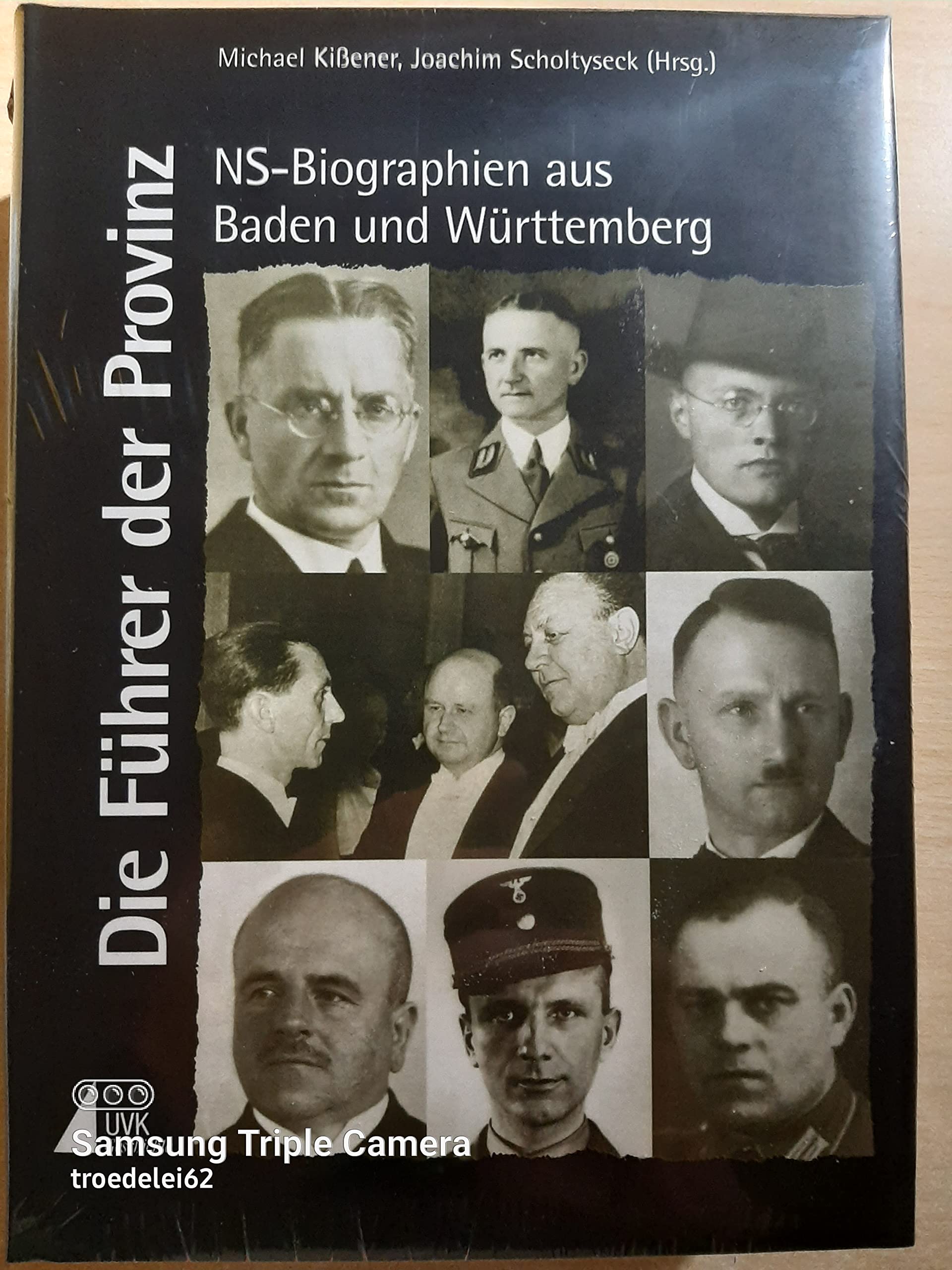 Die Führer der Provinz: NS-Biographien aus Baden und Württemberg (Karlsruher Beiträge zur Geschichte des Nationalsozialismus) Books
