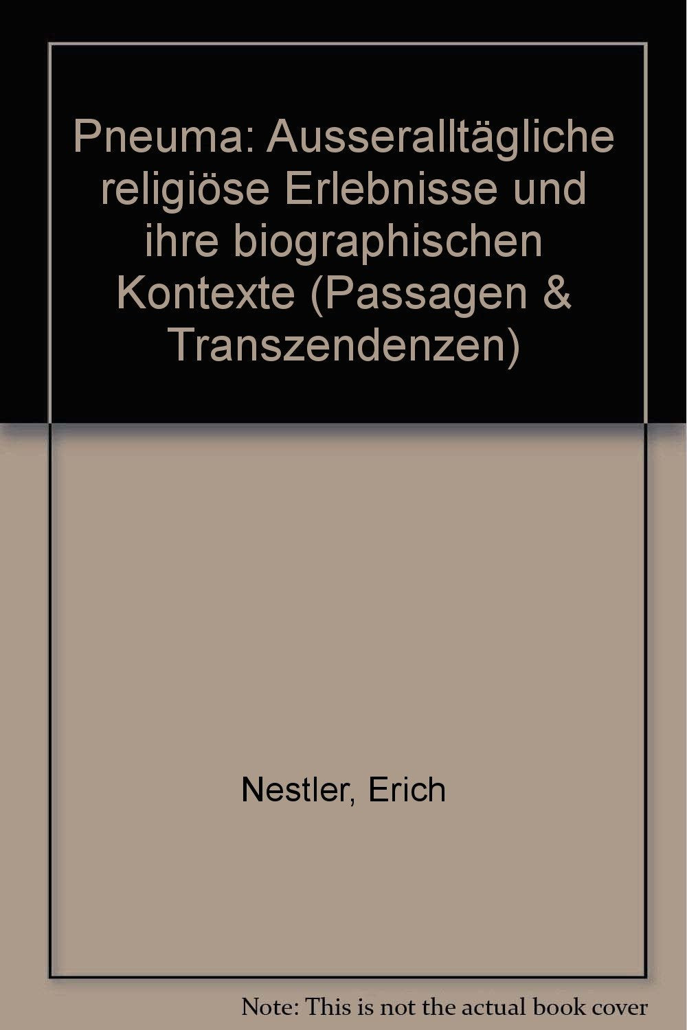 Pneuma: Ausseralltägliche religiöse Erlebnisse und ihre biographischen Kontexte (Passagen & Transzendenzen) Books