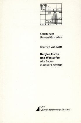 Bergler, Fuchs und Wasserfee Alte Sagen in neuer Literatur book
