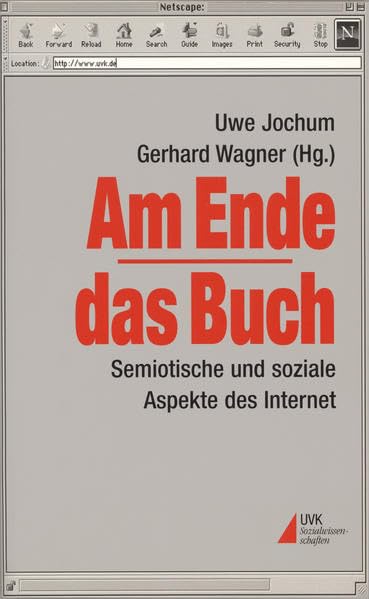Am Ende - das Buch: Semiotische und soziale Aspekte des Internet Media & Communication