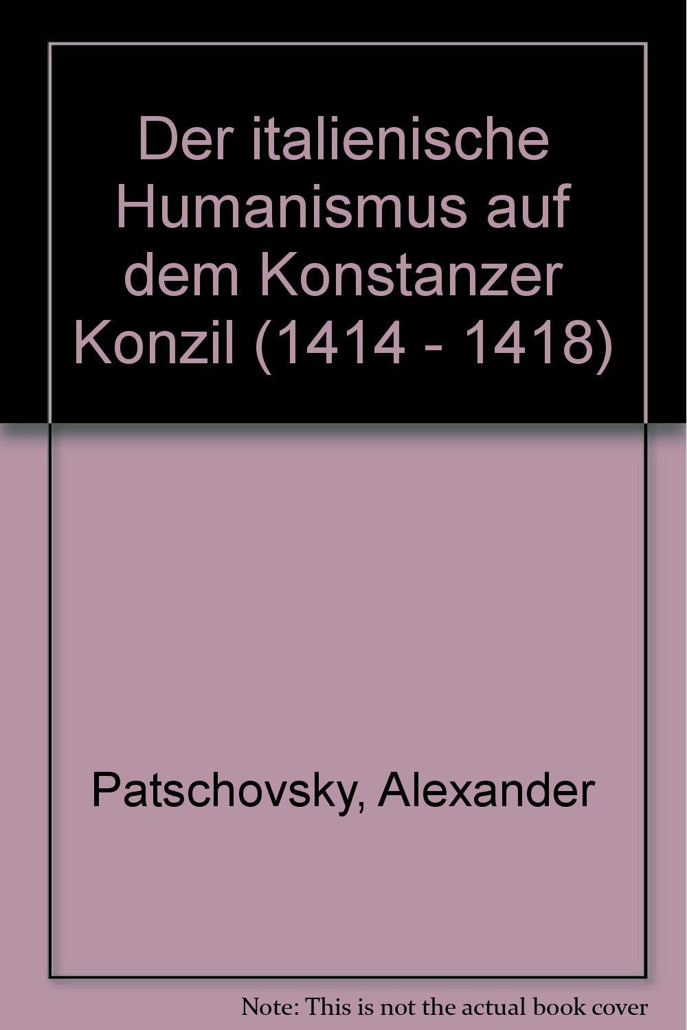 Der italienische Humanismus auf dem Konstanzer Konzil (1414 - 1418) (Konstanzer Universitätsreden) Politics & History