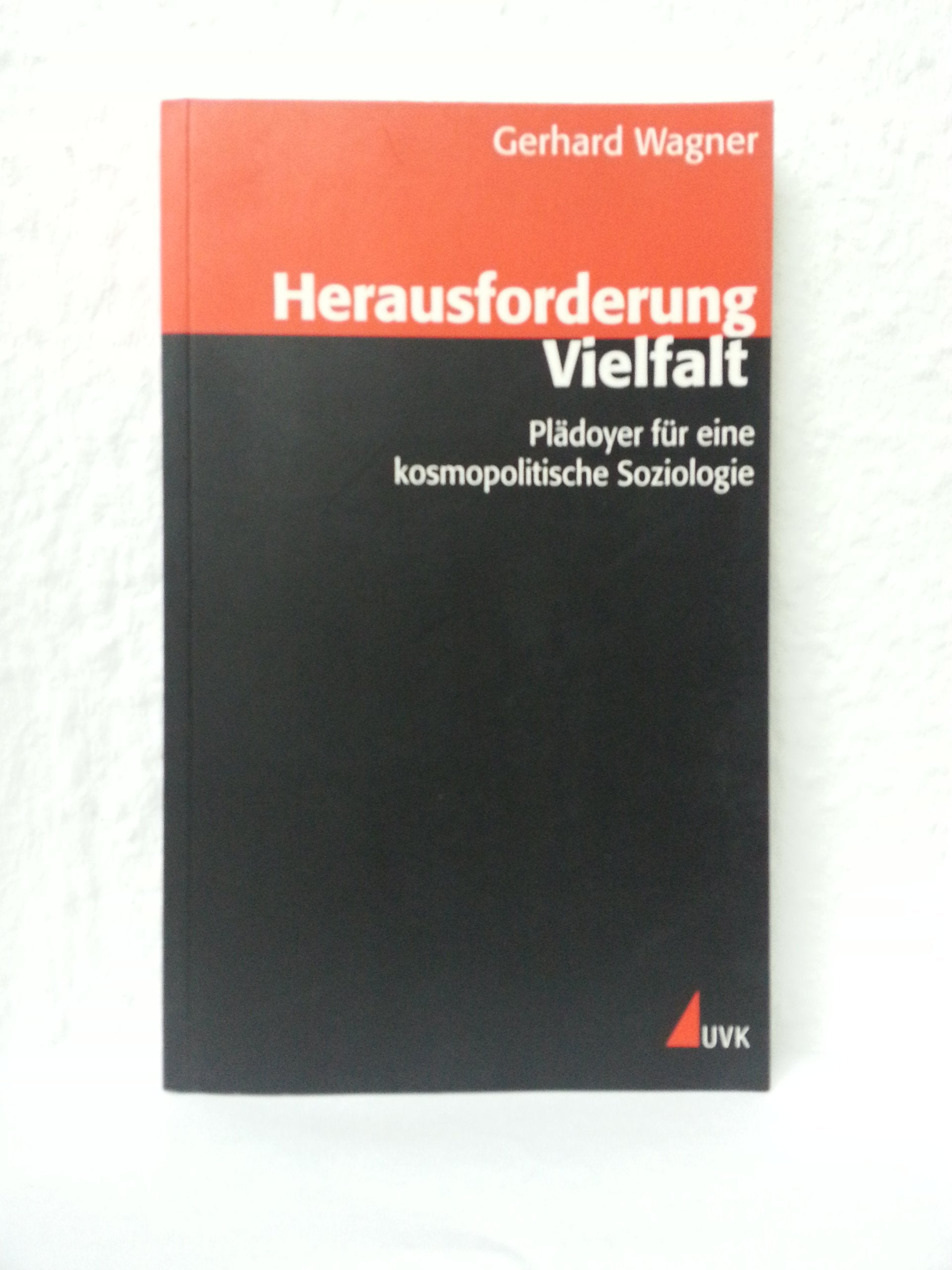 Die Herausforderung Vielfalt: Plädoyer für eine kosmopolitische Soziologie Social Sciences