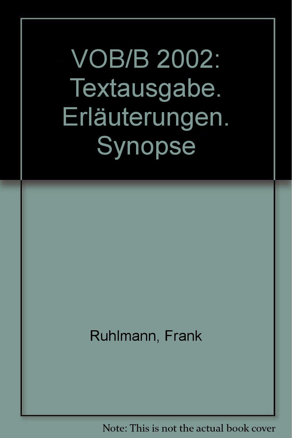 VOB/B 2002: Textausgabe. Erläuterungen. Synopse Law