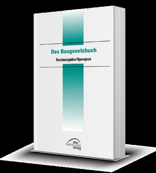 Das Baugesetzbuch: Gesetze und Verordnungen zum Bau- und Planungsrecht Law
