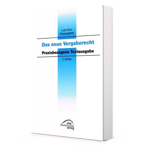 Das neue Vergaberecht: Praxisbezogene Textausgabe mit einer systematischen Einführung Law