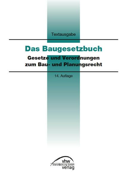 Das Baugesetzbuch: Gesetze und Verordnungen zum Bau- und Planungsrecht Books