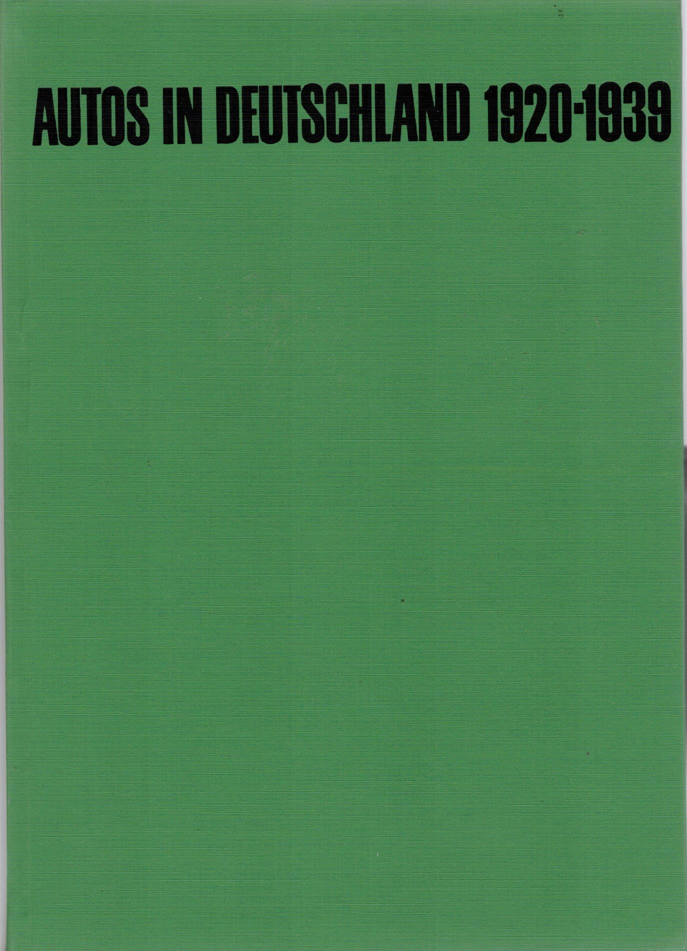 Autos in Deutschland 1920-1939. Eine Typengeschichte. Mit Zwischenkapiteln über jene Jahre von Dieter Korp. Hobbies & Crafts