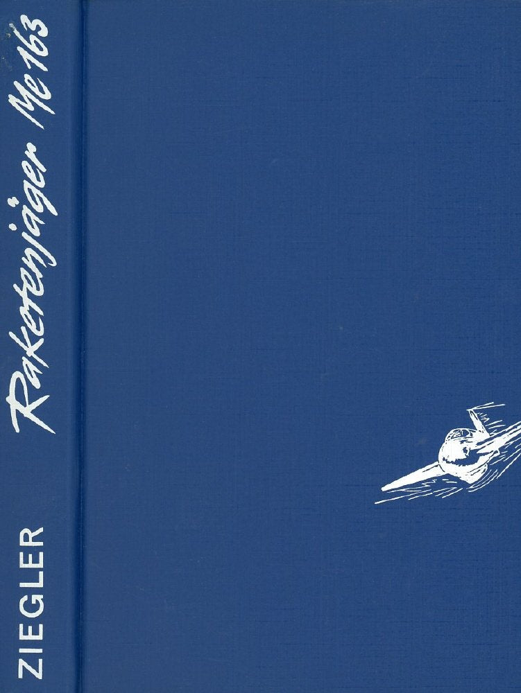 Raketenjäger Me 163 - Ein Tatsachenbericht von einem der überlebte Books