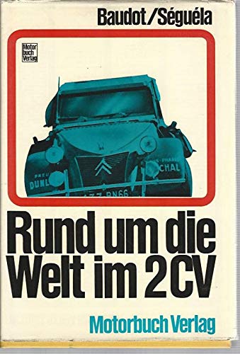 Rund um die Welt im 2-CV. Erlebte Auto-Abenteuer. Leisure & Fun