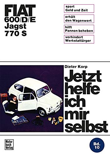 Fiat 600/D/E Jagst 770 S: Reprint der 4. Auflage 1972 (Jetzt helfe ich mir selbst) Leisure, Home & Garden