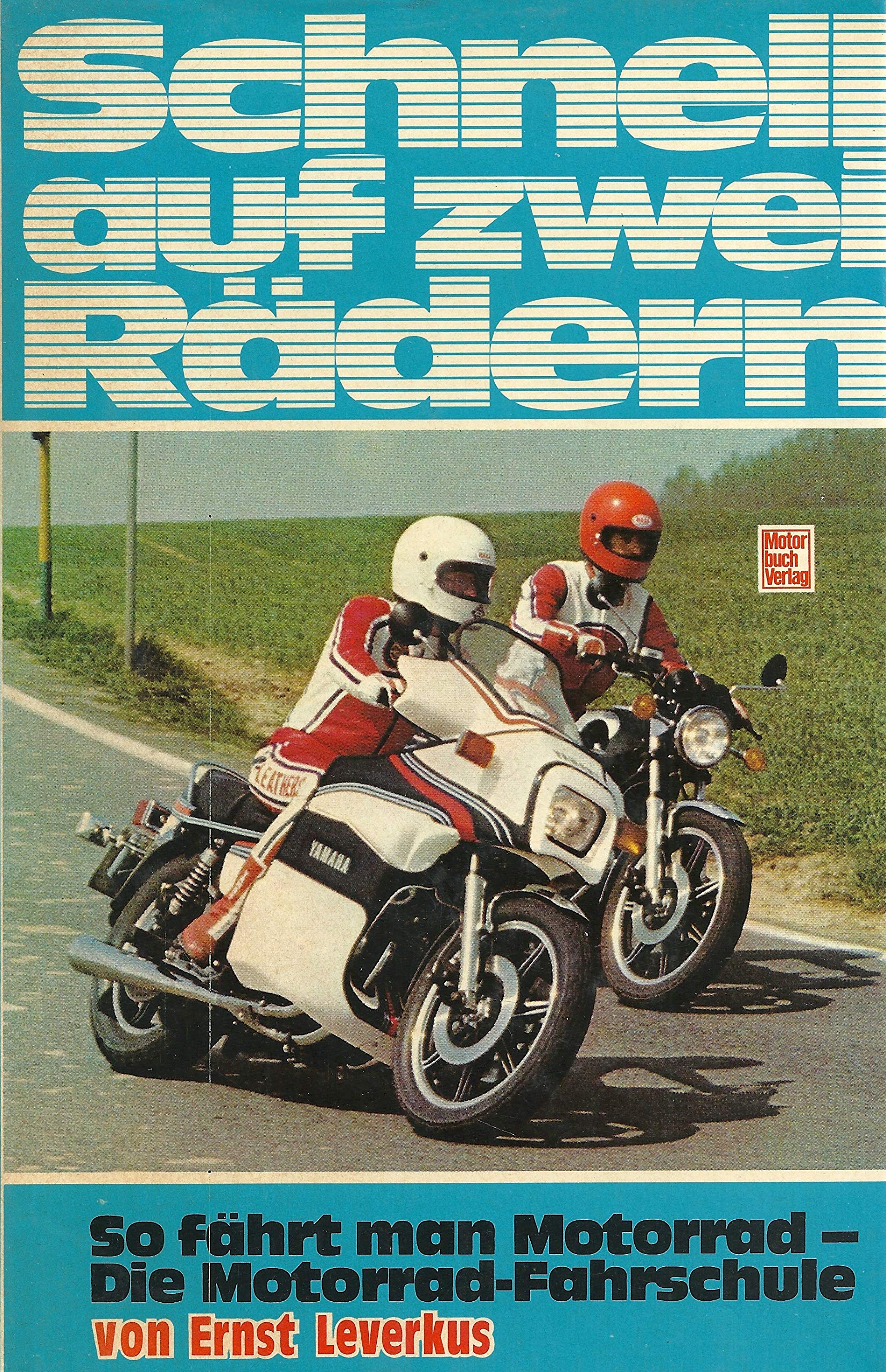 Schnell auf zwei Rädern : so fährt man Motorrad. Leisure & Fun