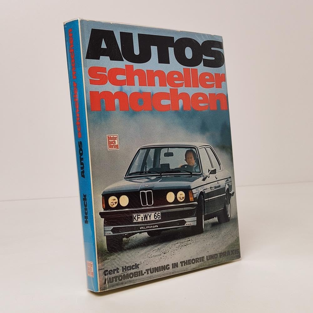 Autos schneller machen. Automobil-Tuning in Theorie und Praxis Business & Technology