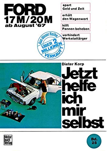 Ford 17M / 20M ab August '67 (Jetzt helfe ich mir selbst) Leisure, Home & Garden